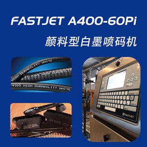 FASTJET A400-60Pi白墨喷码机
